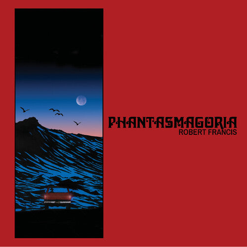 Robert Francis - Phantasmagoria (RANDOM COLOR VINYL)