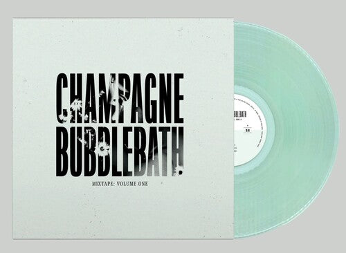 Champagne Bubblebath - Mixtape: Volume One