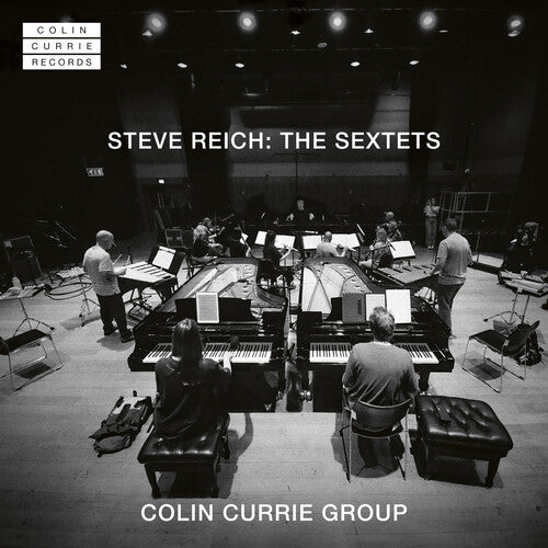 Colin Currie - Steve Reich: The Sextets
