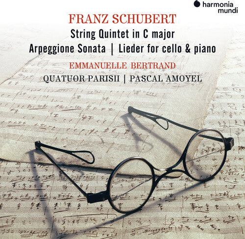Emmanuelle Bertrand / Pascal Amoyel - Schubert: String Quintet, Arpeggione Sonata, Lieder