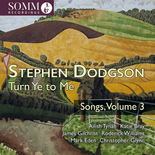 Ailish Tynan Katie Bray - Stephen Dodgson: Turn Ye to Me - Songs, Vol. 3