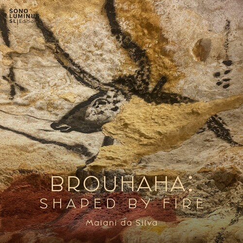 Maiani Silva Da - Brouhaha: Shaped By Fire