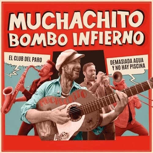 Muchachito Bombo Infierno - El Club Del Paro / Demasiada Agua