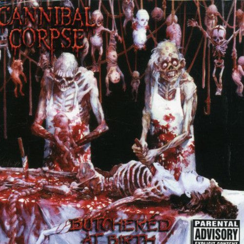 Cannibal Corpse - Butchered at Birth