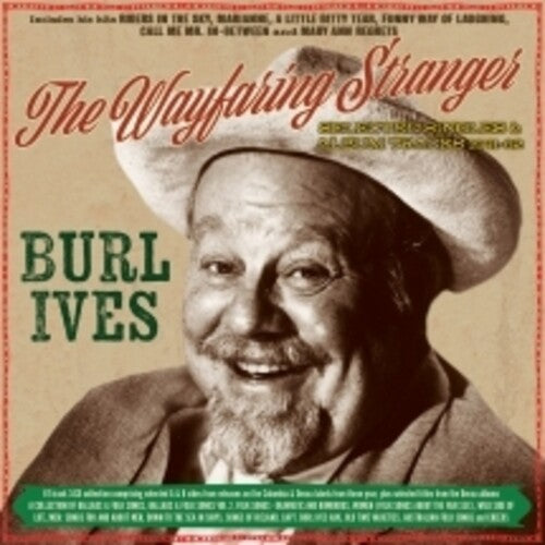Burl Ives - The Wayfaring Stranger: Selected Classics 1941-62