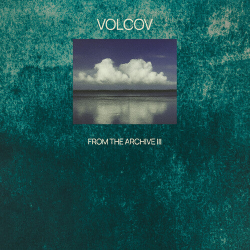 From the Archive Vol 3 Compiled by Volcov/ Var - From The Archive Vol. 3... Compiled By Volcov (Various Artists)