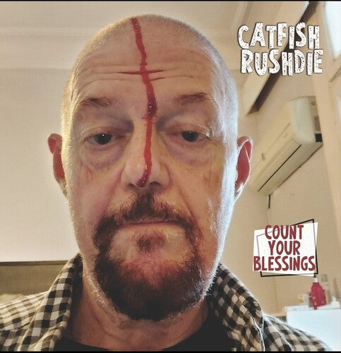 Catfish Rushdie - Count Your Blessings