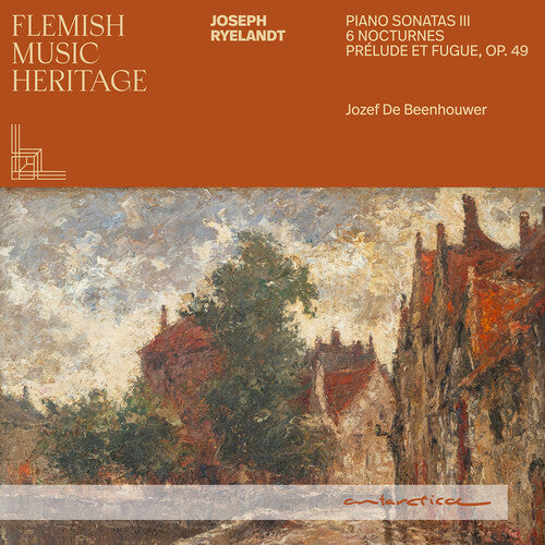 Jozef Beenhouwer De - Flemish Music Heritage - Ryelandt: Piano Sonatas III, Nocturnes