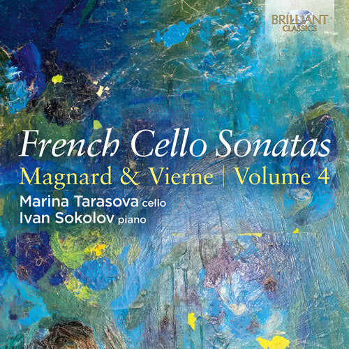 Marina Tarasova - French Cello Sonatas, Vol. 4 - Magnard & Vierne
