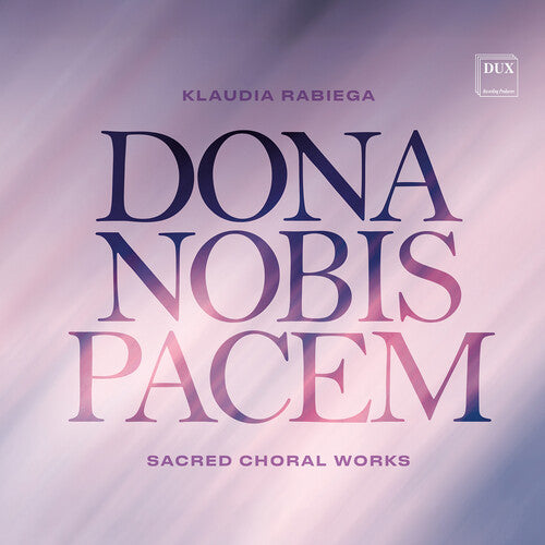 Chor Mieszany Katedry Wawelskiej - Dona Nobis Pacem