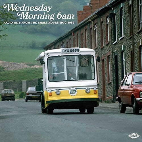 Wednesday Morning 6Am: Radio Hits From the Small - Wednesday Morning 6AM: Radio Hits From The Small Hours 1970-1983 / Various