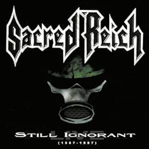 Sacred Reich - Still Ignorant: Live 1987-1997
