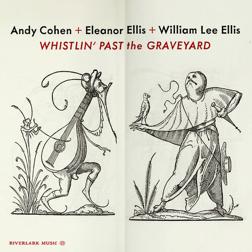 Andy Cohen / Eleanor Ellis / William Ellis Lee - Whistlin' Past The Graveyard