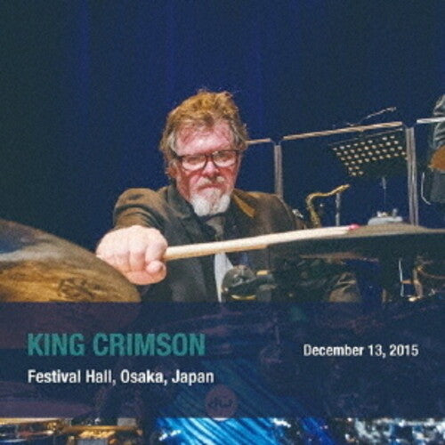 King Crimson - December 13. 2015 Festival Hall. Osaka. Japan - SHM