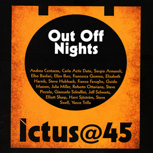 Andrea Centazzo / 17 Musicians - Ictus@45 Out Off Nights