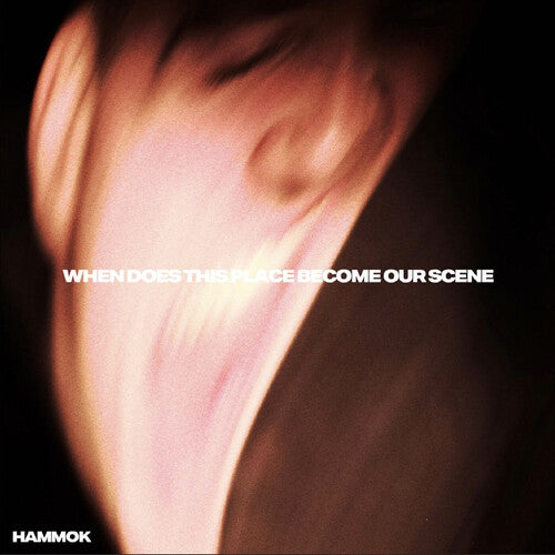 Hammok - When Does This Place Become Our Scene