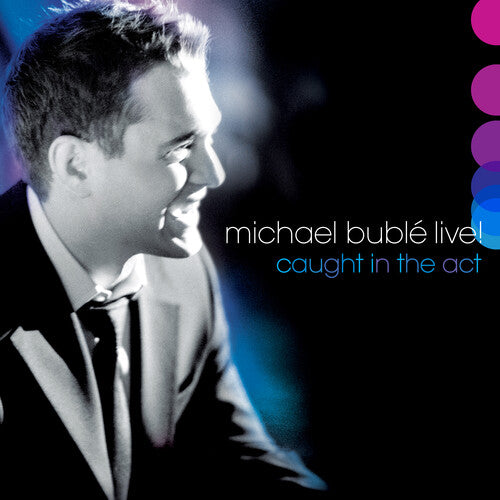 Michael Buble - Live! Caught In The Act