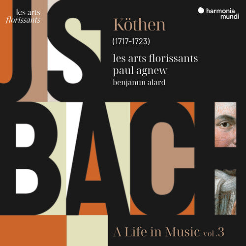 Les Arts Florissants/ Paul Agnew - Bach: Kothen, a Life in Music, Vol. 3
