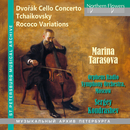 Marina Tarasova / Orpheus Radio Symphony - Dvorak: Cello Concerto & Tchaikovsky: Rococo Variations