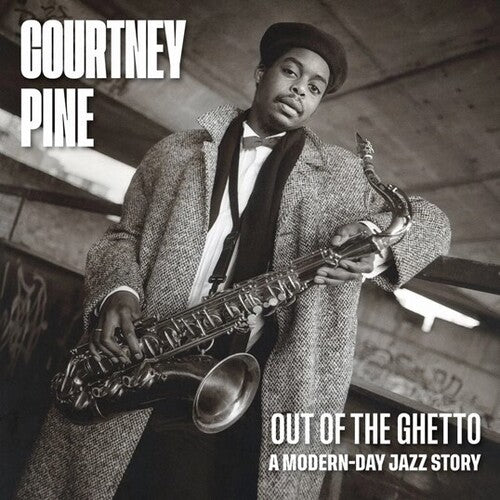 Courtney Pine - Out Of The Ghetto: A Modern-Day Jazz Story - Limited