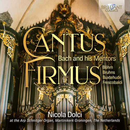 Nicola Dolchi - Cantus Firmus - J.S. Bach through his mentors