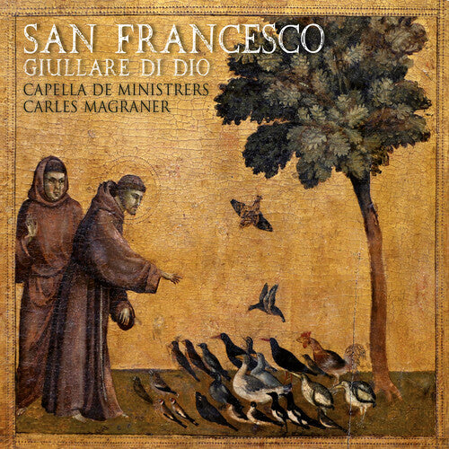 Capella de Ministrers - San Francesco - Giullare di Dio