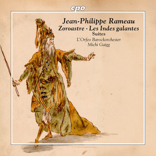 L'Orfeo Barockorchester - Jean Philippe Rameau: Zoroastre-Suite & Les Indes galantes Suite