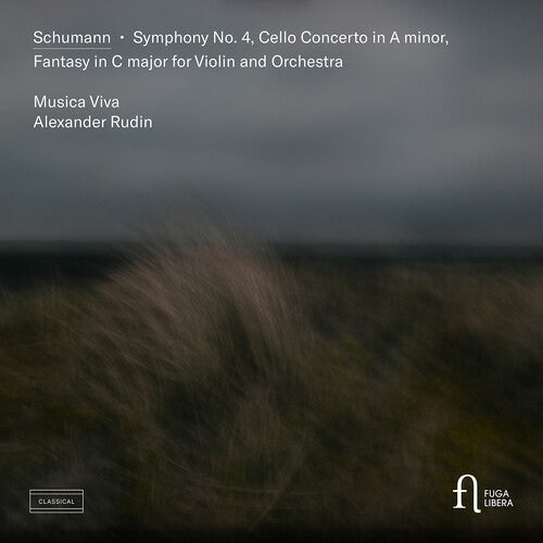 Musica Viva - Schumann: Symphony No. 4, Cello Concerto in A Minor, & Fantasy in C Major for Violin and Orchestra