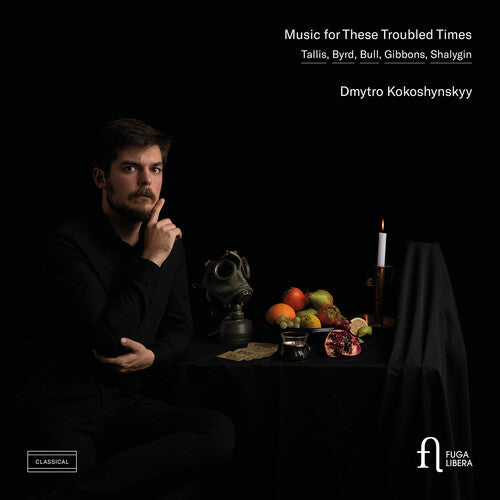 Dmytro Kokoshynskyy - Music for These Troubled Times