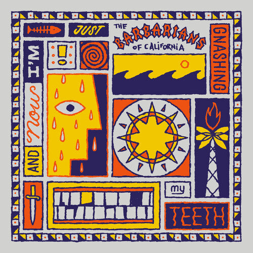 Barbarians of California - And Now I'm Just Gnashing My Teeth