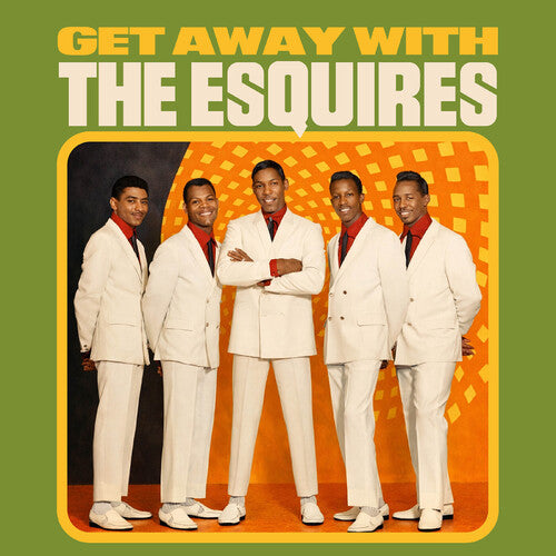 Esquires - Get Away With The Esquires