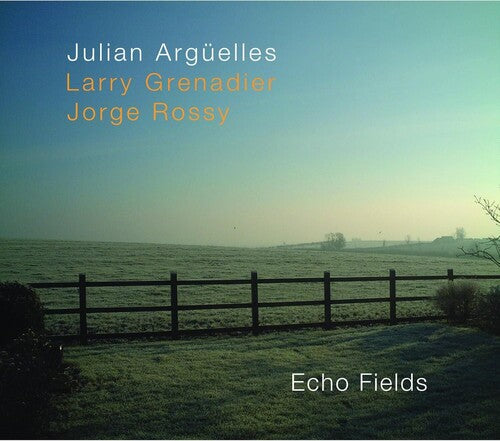 Julian Arguelles / Larry Grenadier / Jorge Rossy - Echo Fields