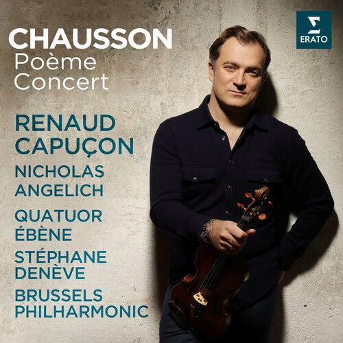 Renaud Capucon / Quatuor Ebene / Nicholas Angelich - Chausson: Poeme, Concert
