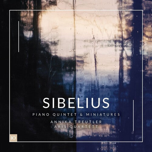 Annika Treutler & Aris Quartett - Sibelius: Piano Quintet & Miniatures