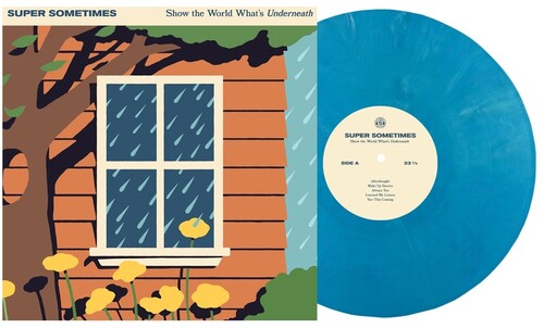 Super Sometimes - Show The World Whats Underneath //9Eco Blue)