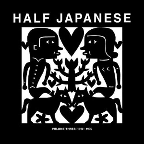Half Japanese - Volume 3: 1990-1995