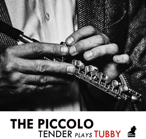 Tenderlonious - The Piccolo: Tender Plays Tubby