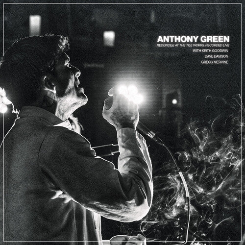 Anthony Green - Reconcile At The Tile Works, Recorded Live