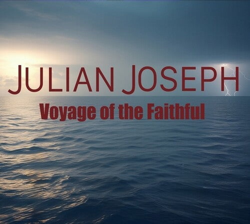 Julian Joseph - Voyage Of The Faithful
