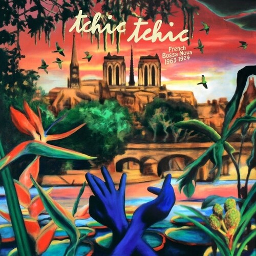 Tchic Tchic: French Bossa Nova 1963-1974/ Var - Tchic Tchic: French Bossa Nova 1963-1974