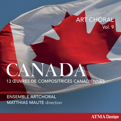 Ensemble ArtChoral - Art Choral Vol. 9: Canada