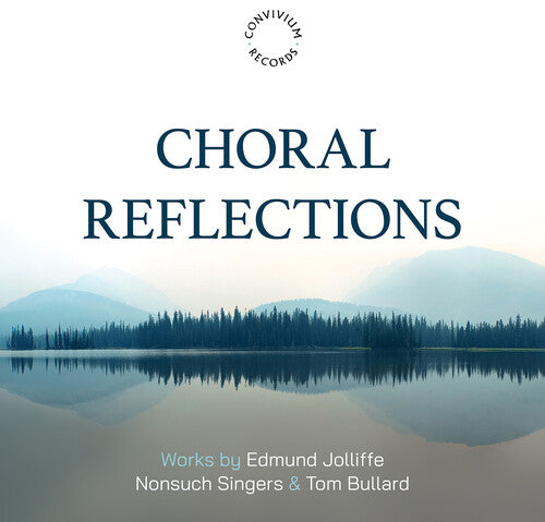 Nonsuch Singers - Edmund Jolliffe: Choral Reflections
