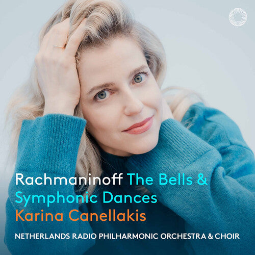 Karina Canellakis - Rachmaninoff: The Bells & Symphonic Dances