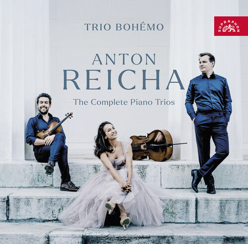 Trio Bohemo - Anton Reicha – The Complete Piano Trios / Trio Bohemo