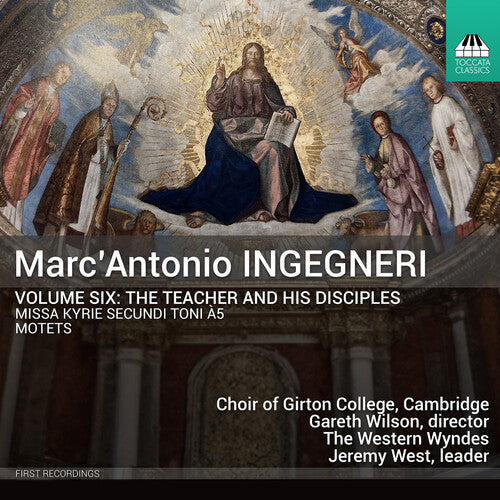 Cambridge Choir of Girton College - Marc’Antonio Ingegneri: Vol. 6 - The Teacher and his Disciples