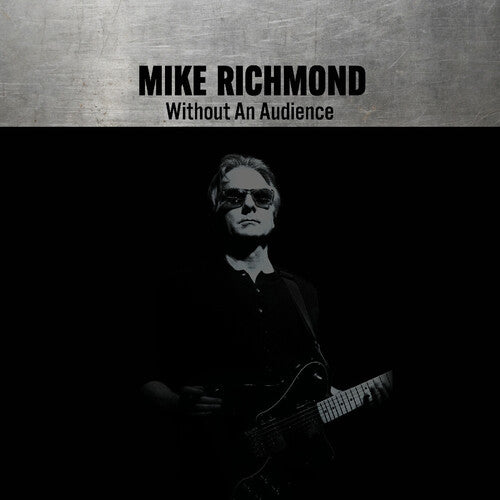 Mike Richmond - Without An Audience