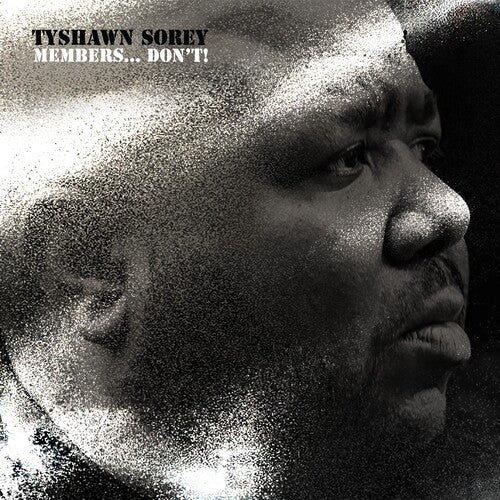 Tyshawn Sorey - Members... Don't!