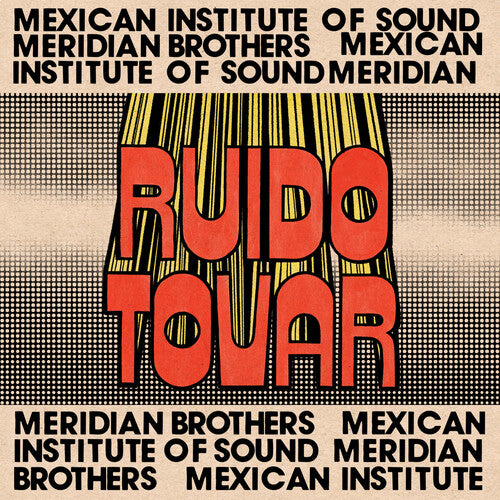 Meridian Brothers/ Mexican Institute of Sound - Ruido Tovar