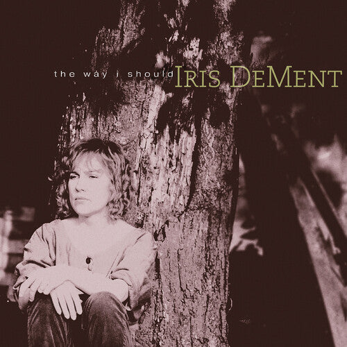Iris Dement - The Way I Should - 30th Anniversary