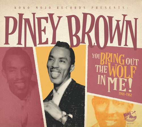 Piney Brown - You Bring Out The Wolf In Me
